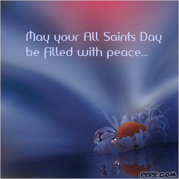 May Your All Saints Day Be Filled With Peace