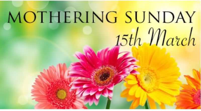 Mothering Sunday 15th March