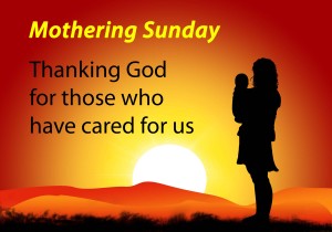 Mothering Sunday Thanking God For Those Who Have Cared For Us