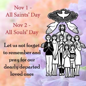 Nov 1 All Saints Day Nov 2 All Souls Day Let Us Not Forget To Remember And Pry For Our Dearly Departed Loved Ones
