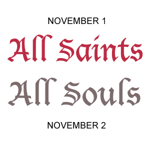 November 1 All Saints All Souls November 2