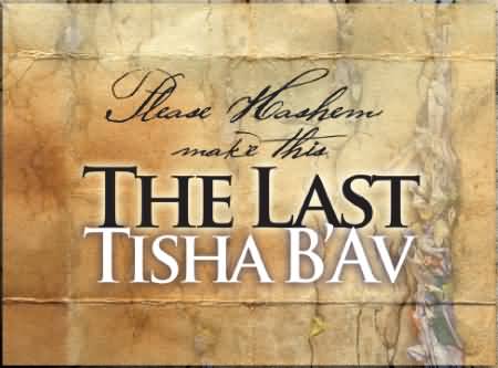 Please Hashem Make This The Last Tisha B'Av
