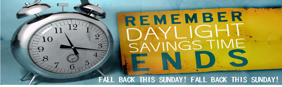 Remember Daylight Saving Time Ends Fall Back This Sunday