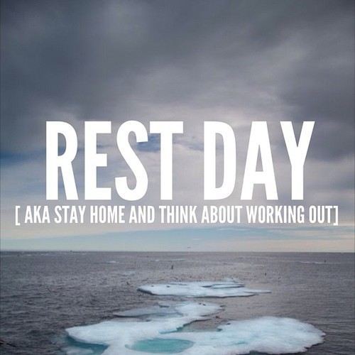 Rest Day (aka stay home and think about working out)