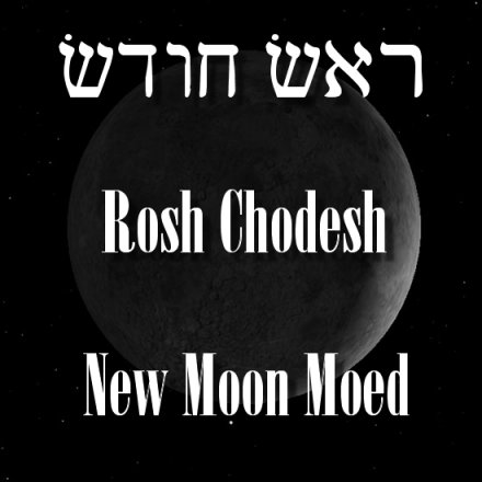 Rosh Chodesh New Moon Moed