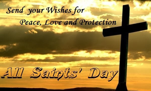 Send Your Wishes For Peace, Love And Protection All Saints Day