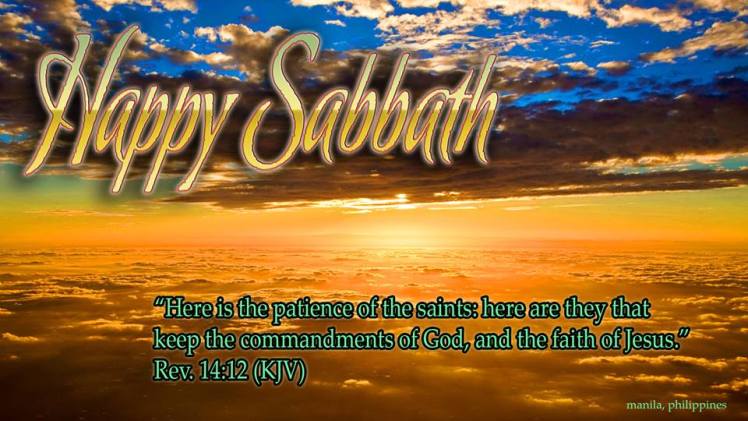 Shabbat Shalom Here Is The Patience Of The Saints Here Are They That Keep The Commandments Of God, And The Faith Of Jesus