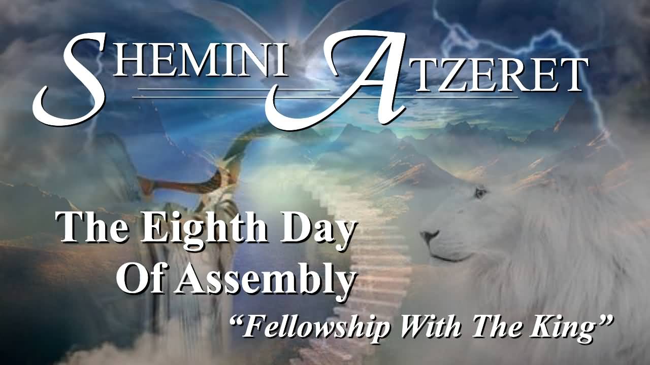 Shemini Atzeret The Eighth Day Of Assembly Fellowship With The King