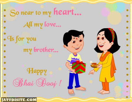 So Near To My Heart All My Love Is For You My Brother Happy Bhai Dooj