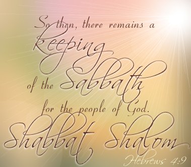 So Then There Remains A Keeping Of The Sabbath For The People Of God. Shabbat Shalom