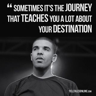 Sometimes it's the journey that teaches you a lot about your destination