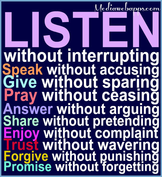 Speak without accusing. Give without sparing. Pray without casing. Answer without arguing. Share without pretending. Enjoy without complaints. Trust without ...