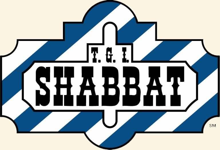TGI Shabbat Shalomm