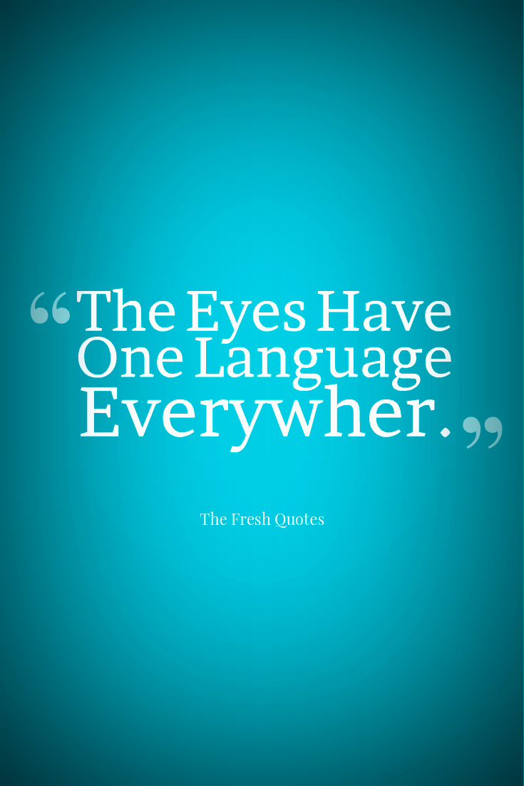 The Eyes Have One Language Everywhere. George Herbert