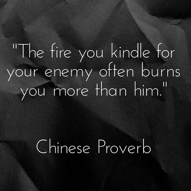 The fire you kindle for your enemy often burns you more than him