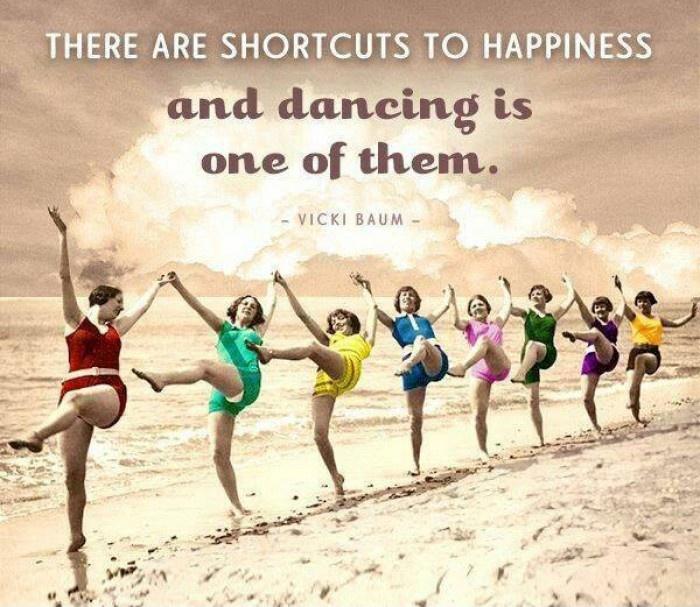 There are short cuts to happiness, and dancing is one of them. Vicki Baum