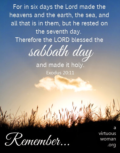 Therefore The Lord Blessed The Sabbath Day And Made It Holy. Remember