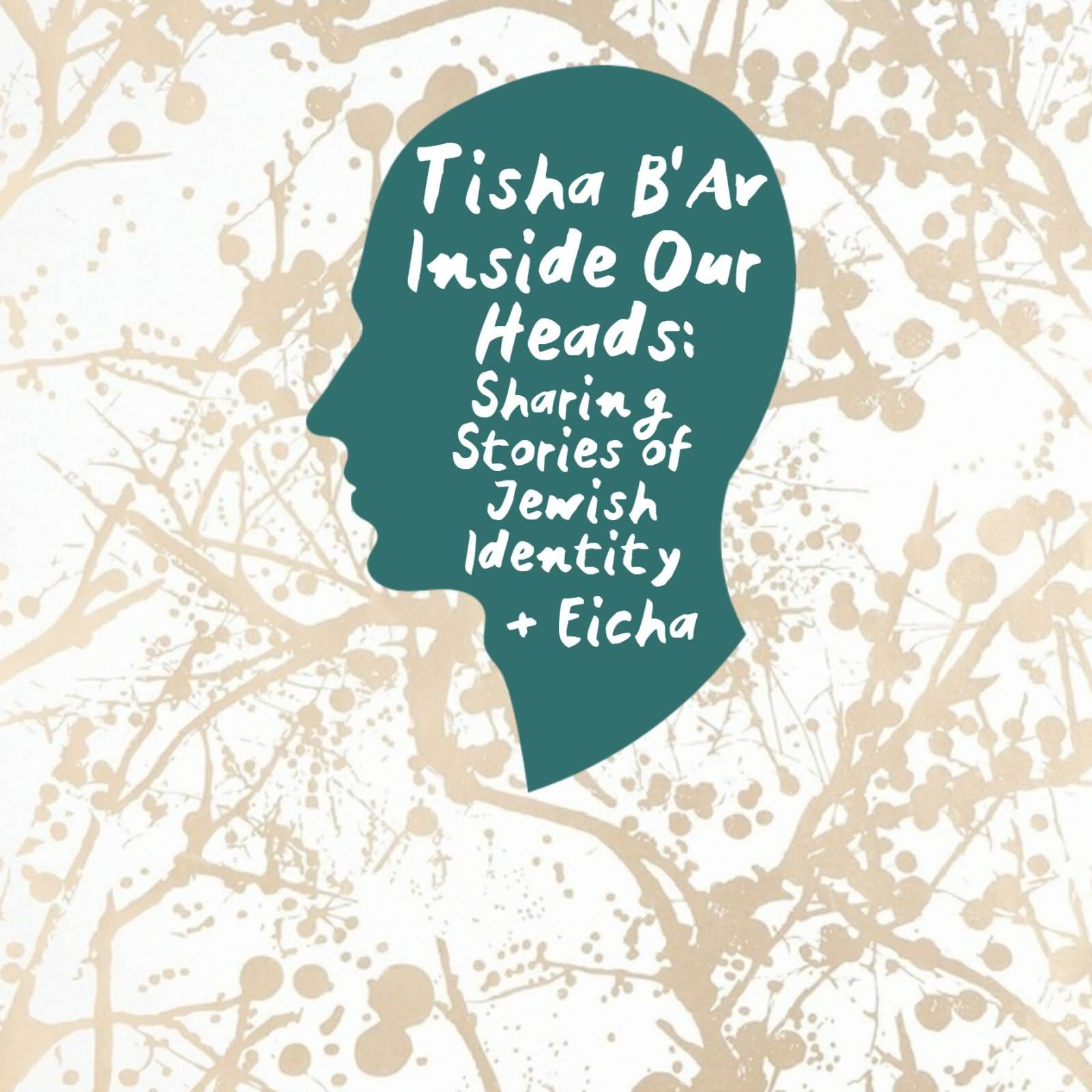 Tisha B'Av Inside Our Heads Sharing Stories Of Jewish Identity Eicha