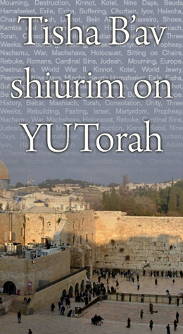Tisha B'Av Shiurim On Yu Torah