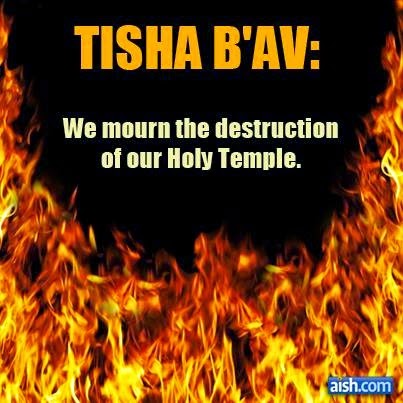 Tisha B'Av We Mourn The Destruction Of Our Holy Temple.