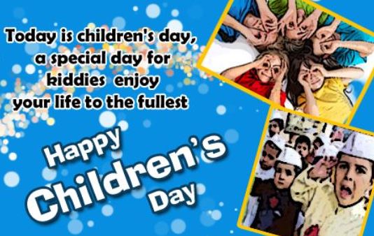 Today Is Children's Day A Special Day For Kiddies Enjoy Your Life To The Fullest Happy Children's Day