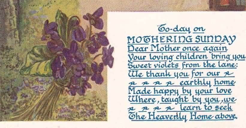 Today On Mothering Sunday Dear Mother Once Again Your Loving Children Bring You Sweet Violets From The Lane