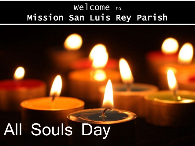 Welcome To Mission San Luis Rey Parish All Souls Day