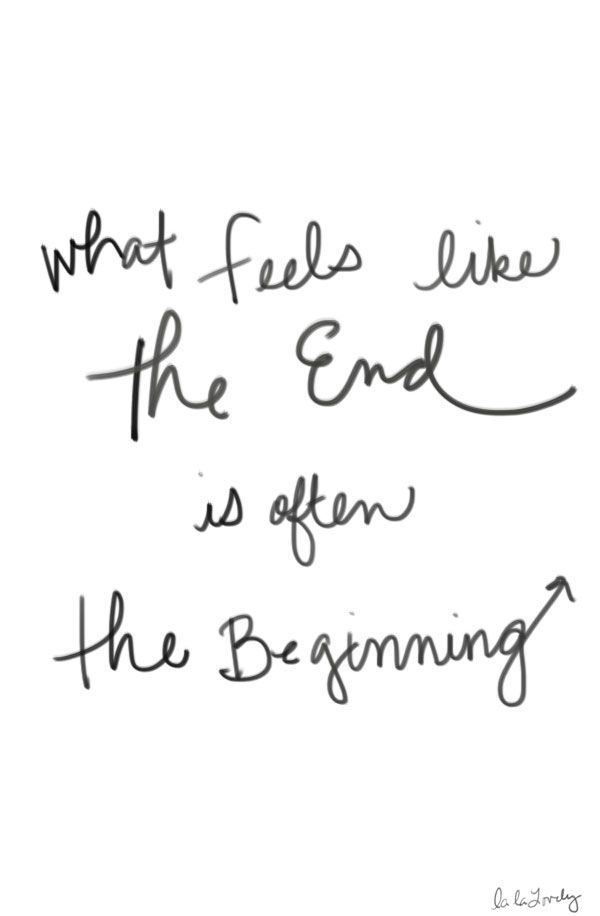 What feels like the end is often the beginning