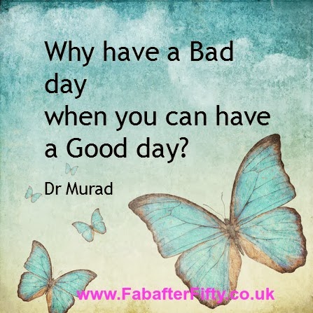 Why have a bad day when you can choose to have a good day1 DR. Murad