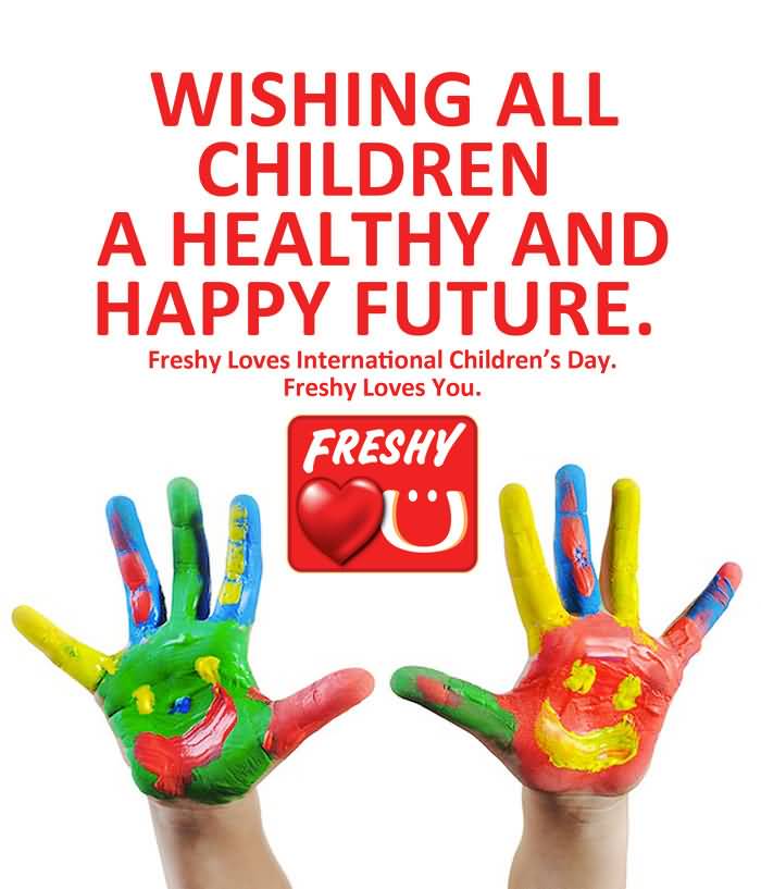Wishing All Children A Healthy And Happy Future. Freshly Loves International Children's Day Freshly Loves You