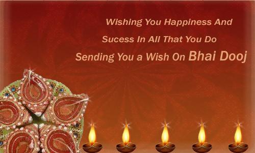 Wishing You Happiness And Success In All That You Do Sending You A Wish On Bhai Dooj