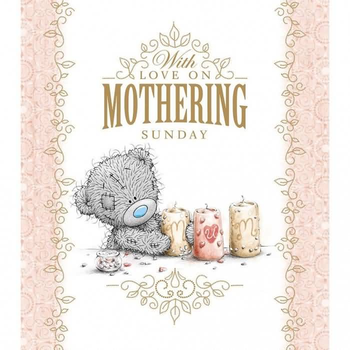With Love On Mothering Sunday Tatty Teddy With Candles Card