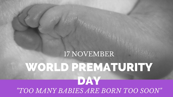 17 November World Prematurity Day Too Many Babies Are Born Too Soon