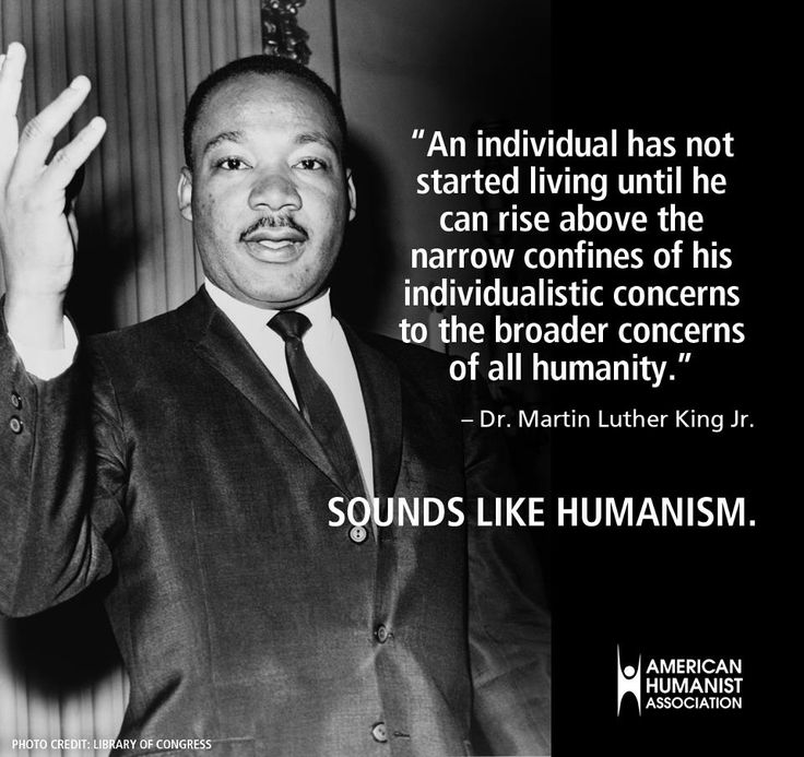 An individual has not started living until he can rise above the narrow confines of his individualistic.. Martin Luther King Jr.