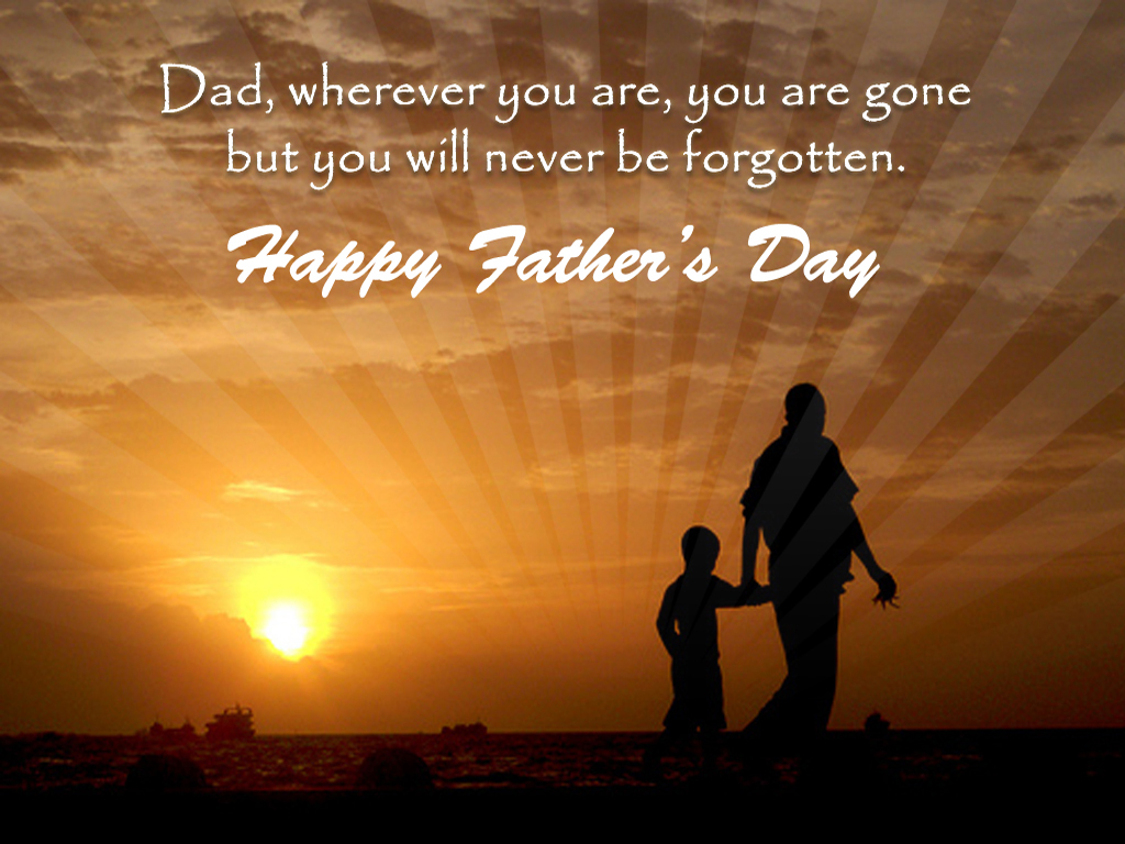 Dad, wherever you are, you are gone but you will never be forgotten