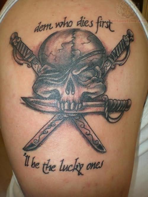 Dem Who Dies First 'll Be The Lucky Ones - Attractive Black Ink Pirate Skull Tattoo On Right Shoulder