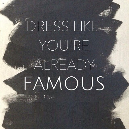Dress Like You're Already Famous