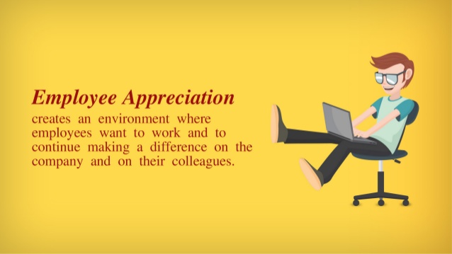 Employee Appreciation Day Creates An Environment Where Employees Want To Work And To Continue Making A Difference On The Company And On Their Colleagues