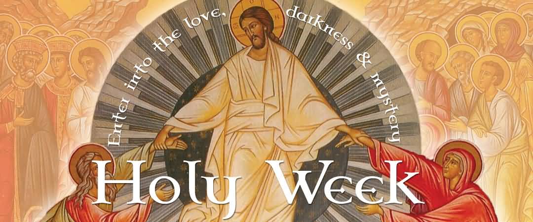 Enter Into The Love, Darkness & Mystery Holy Week
