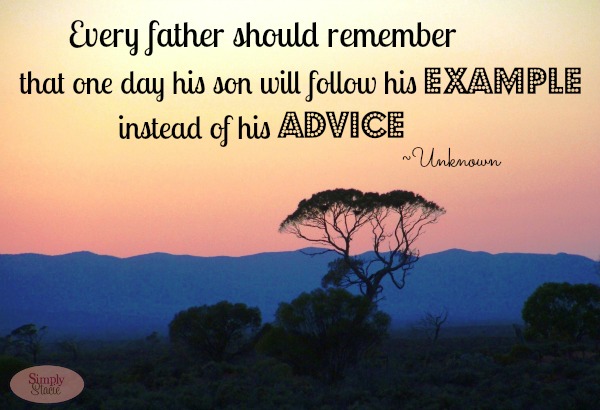 Every father should remember that one day his son will follow his example instead of his advice
