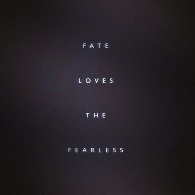 FATE LOVES THE FEARLESS