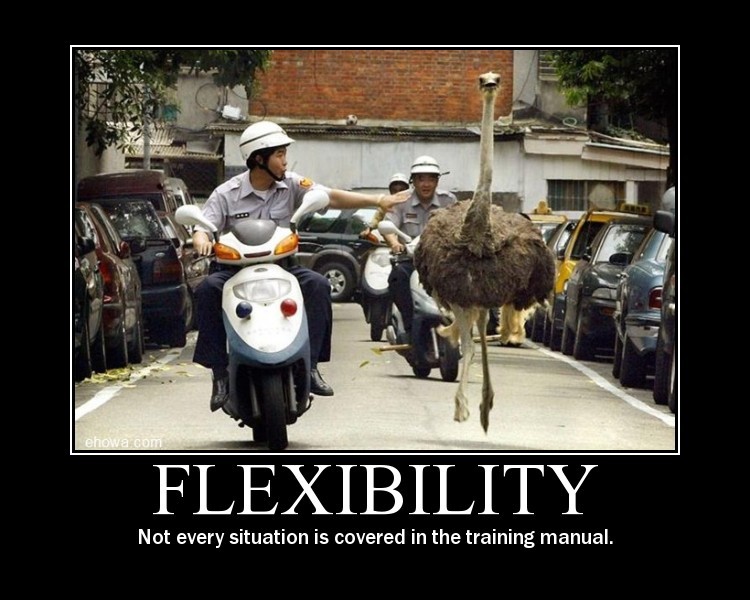 Flexibility not every situation is covered in the training manual