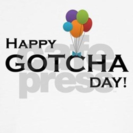 Happy Gotcha Day Cafe Press