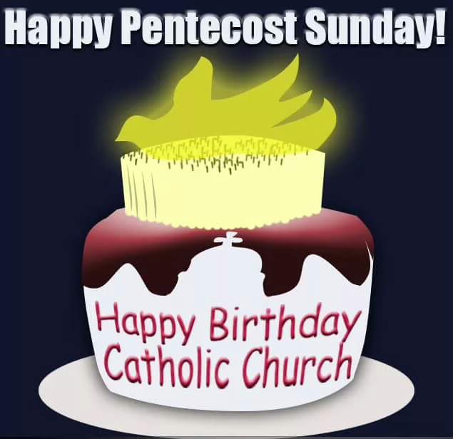 Happy Pentecost Sunday Happy Birthday Catholic Church