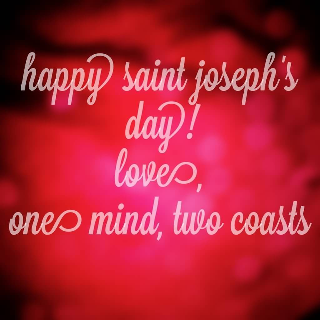 Happy St. Joseph's Day Love, One Mind, Two Coasts