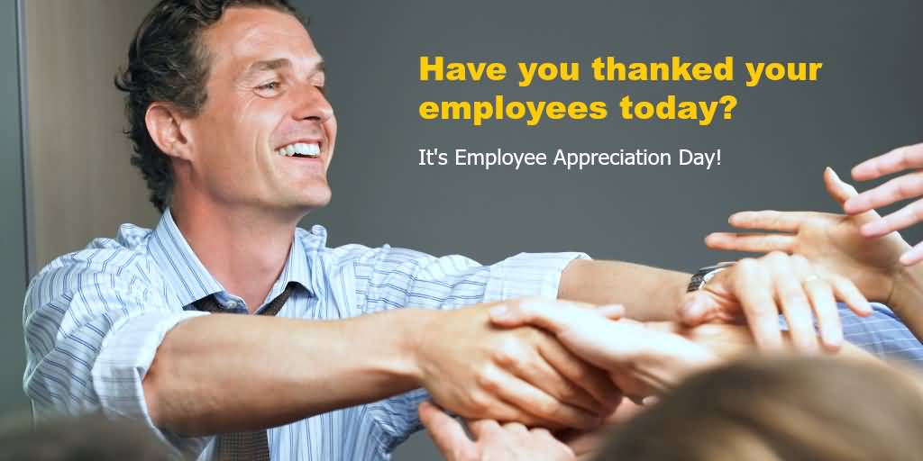 Have You Thanked Your Employees Today It's Employee Appreciation Day