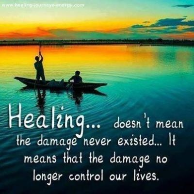 Healing doesn't mean the damage never existed. It means the damage no longer controls our lives. Akshay Dubey