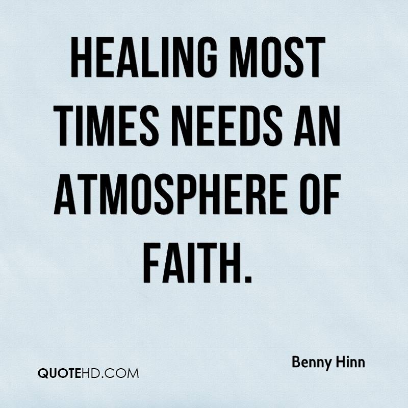 Healing most times needs an atmosphere of faith. Benny Hinn
