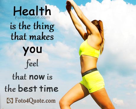Health is the thing that makes you feel that now is the best time. Franklin Pierce Adams