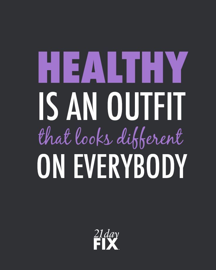 Healthy is an outfit that looks different on everybody.